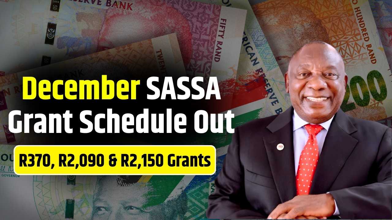 December 2025 SASSA Payment Schedule: Full Dates for R370, R2,090, and R2,150 Grants