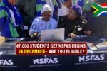 NSFAS Loan Relief Confirmed: 67,000 Students to Benefit as Debt Cancellation Starts on 24 December - Are You Eligible?