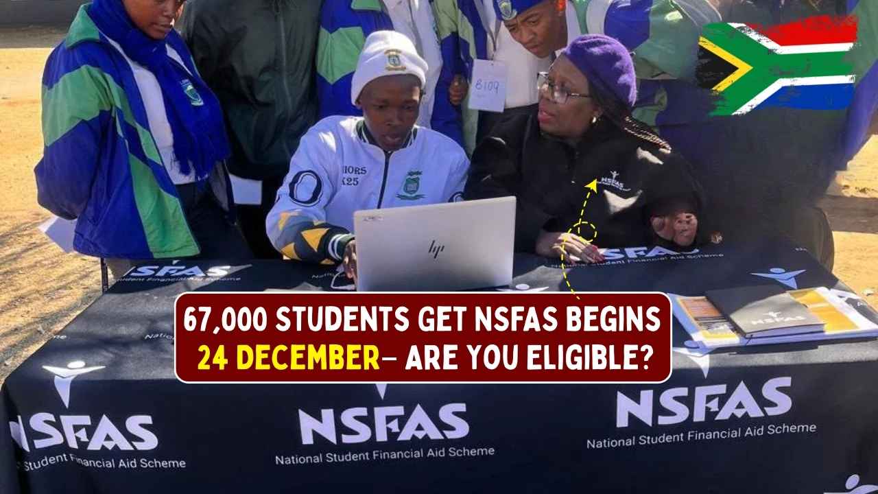 NSFAS Loan Relief Confirmed: 67,000 Students to Benefit as Debt Cancellation Starts on 24 December - Are You Eligible?