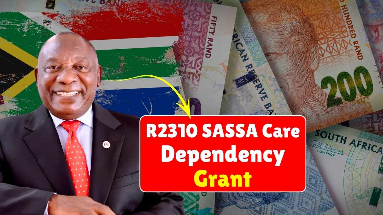 R2310 SASSA Care Dependency Grant 2025: Updated Eligibility, Documents Needed and Monthly Payment Schedule