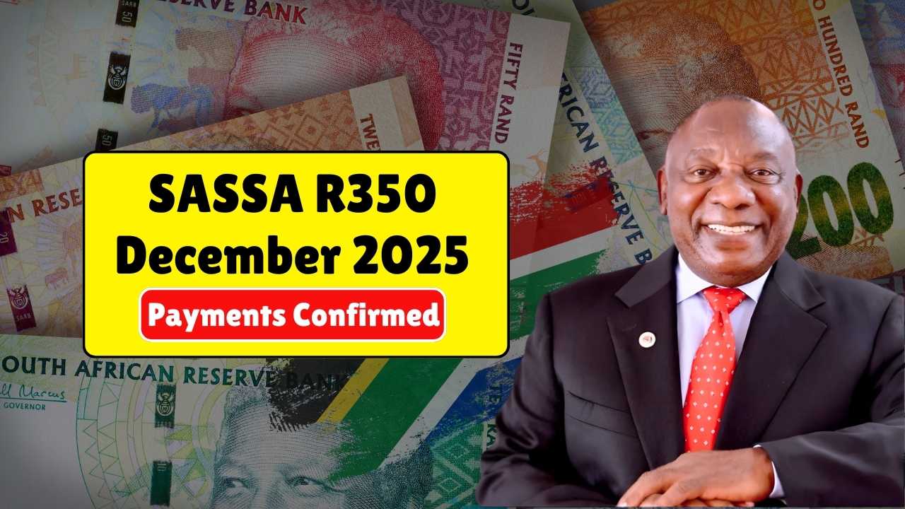 SASSA Confirms R350 December 2025 Payments: Latest Update Every Beneficiary Must Know